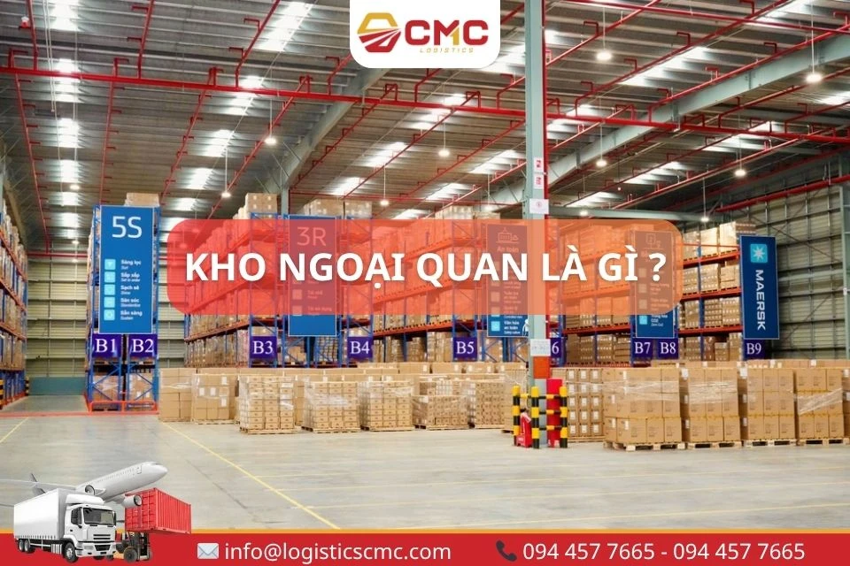 Kho ngoại quan là gì? Vai trò “vùng trung gian” trong logistics hiện đại 